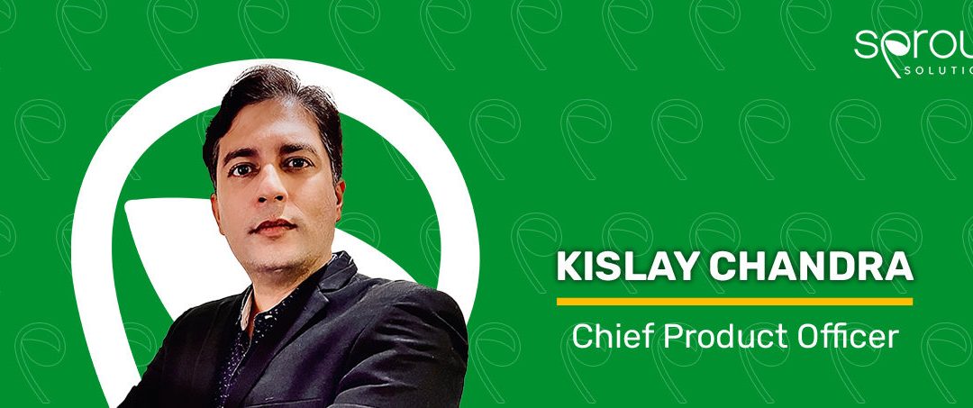 Former VP of Product, Kislay Chandra is now Chief Product Officer