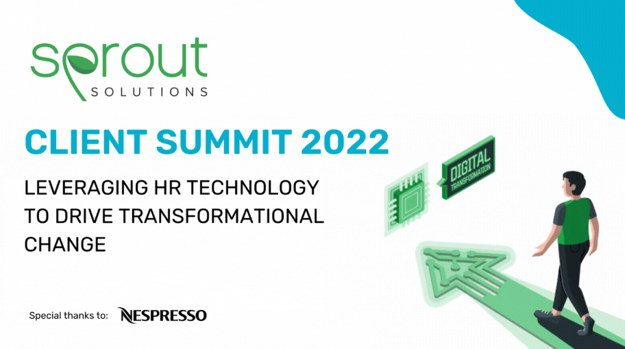 Part 2: Sprout Solutions’ Client Summit Leveraging HR Technology to drive HR Transformational Change